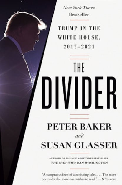 The Divider Trump in the White House, 2017-2021  By Peter Baker and Susan Glasser