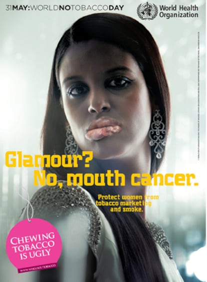 Uno de los carteles de la OMS con motivo del Día Mundial sin Tabaco, que este año alerta sobre el aumento del consumo entre las mujeres. En la imagen, puede leerse "¿Glamour? No, cáncer de boca"