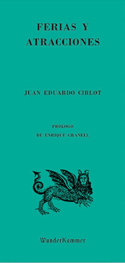 Portada de 'Ferias y atracciones', de Juan Eduardo Cirlot. EDITORIAL WUNDERKAMMER