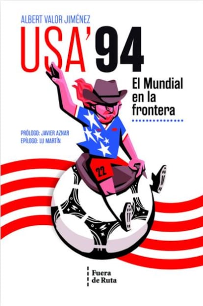 Portada del libro USA '94, el Mundial en la frontera de Albert Valor Jimnez.