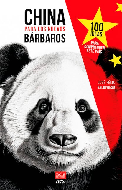 Portada del libro "China para los nuevos bárbaros" , de José Félix Valdivieso. Nola Editores 2024