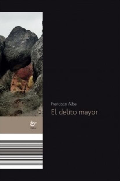 Portada de 'El delito mayor', de Francisco Alba.