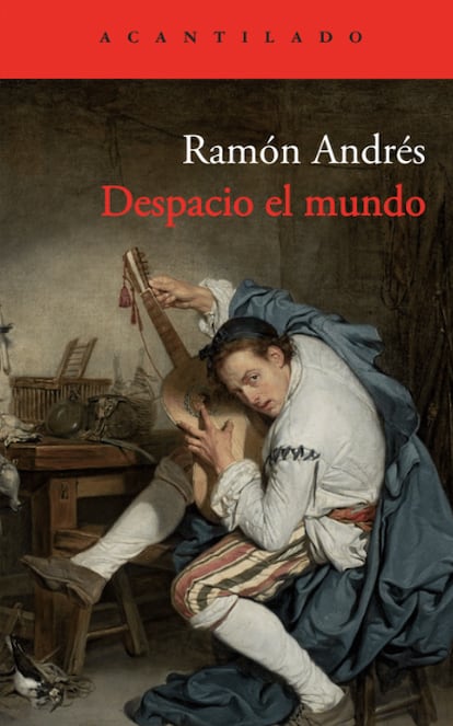 Despacio el mundo
Ramón Andrés