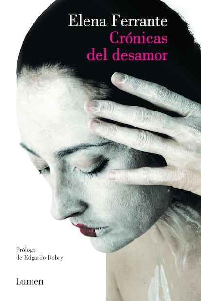 Para mantener la llama de la relación… Crónicas del desamor (2012)
En 2012 se recopilaron las tres primeras novelas cortas de la autora en este volumen de algo más de 500 páginas: El amor molesto (1992), Los días del abandono (2002), La hija oscura (2006). Aquí pueden encontrarse muchos de los trazos que más tarde esbozaría con maestría en su célebre saga.