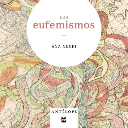 Portada de la novela ‘Los eufemismos’, de Ana Negri (Ediciones Antílope, 2021)