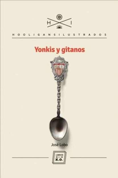 Portada del libro 'Yonkis y gitanos', de José Lobo.