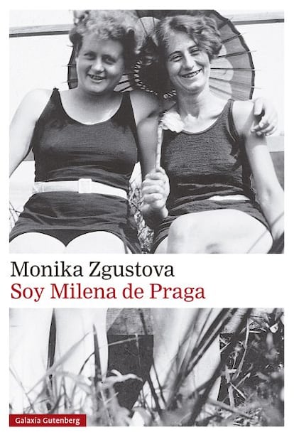 Portada de 'Soy Milena de Praga', de Monika Zgustova. EDITORIAL GALAXIA GUTENBERG