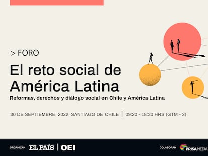 Carátula del evento "El reto social de América Latina", organizado por El País y la Organización de Estados Iberoamericanos en colaboración con Prisa Media e Ibero Americana Radio Chile, que tendrá lugar en Santiago de Chile, el viernes 30 de septiembre de 2022.