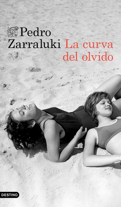portada libro 'La curva del olvido', PEDRO ZARRALUKI. EDITORIAL DESTINO