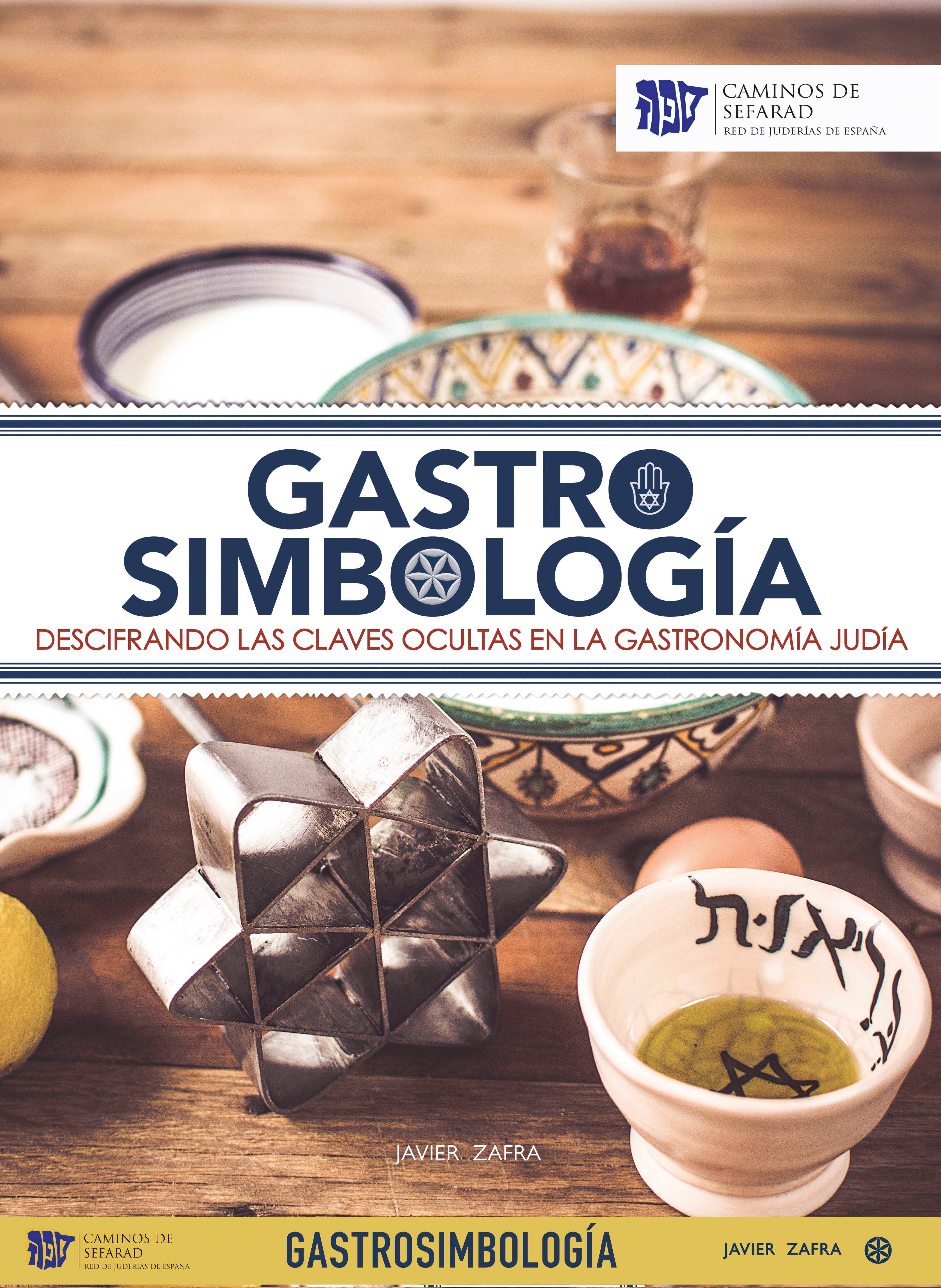 Javier Zafra ha recopilado 78 recetas que contienen elementos reveladores en 'Gastrosimbología: Descifrando las claves ocultas en la gastronomía judía' (Red de Juderías de España-Caminos de Sefarad).