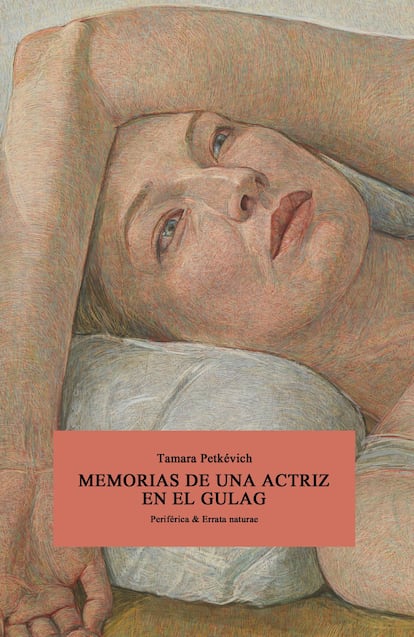 Portada de 'Memorias de una actriz en el Gulag', de Tamara Petkevich. EDITORIAL ERRATA NATURAE