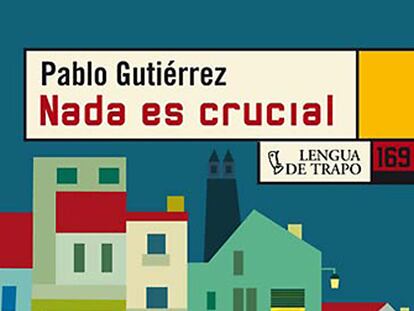 Portada del libro 'Nada es crucial'