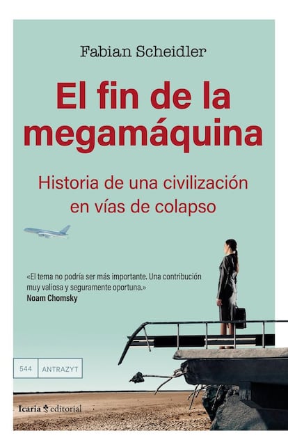 Portada de 'El fin de la megamáquina. Historia de una civilización en vías de colpaso', de Fabian Scheidler