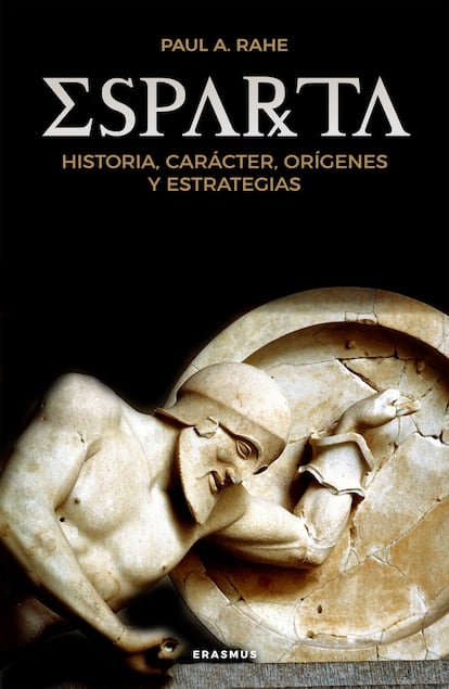 Portada de ‘Esparta. Historia, carácter, orígenes y estrategias’, de Paul A. Rahe.