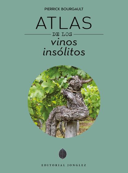 Atlas de los vinos insólitos.
Pierrick Bourgault.
Editorial Jonglez