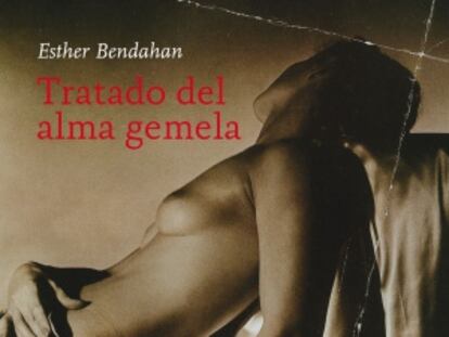 Portada de la novela 'Tratado del alma gemela', de Esther Bendahan.