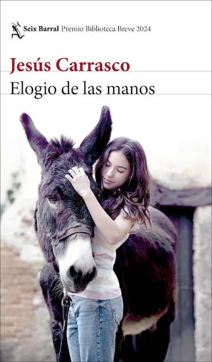 Portada de 'Elogio de las manos', de Jesús Carrasco. EDITORIAL SEIX BARRAL