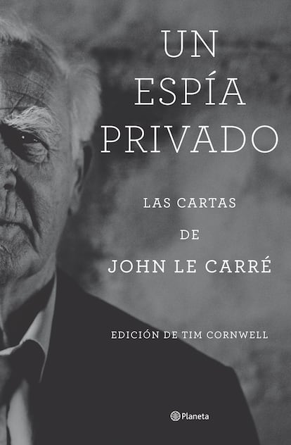 Portada de 'Un espía privado. Las cartas de John Le Carré', edición de Tim Cornwell. EDITORIAL PLANETA