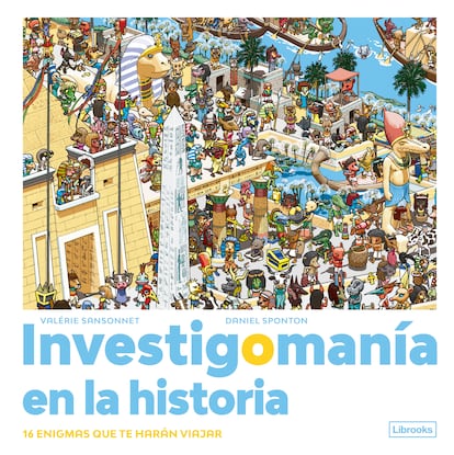 Portada de 'Investigomanía en la histori. 16 enigmas que te harán viajar'