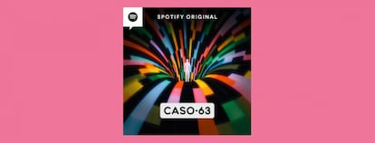 'Caso 63', un 'podcast' original de Spotify producido por Emisor Podcasting.