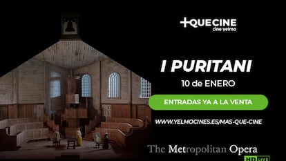 ‘I Puritani’, la última ópera de Bellini en Cine Yelmo