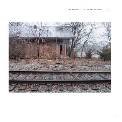 'The Railroad and The Art of Place: An Anthology'. David Kahler, Kevin Keefe, Jeff Brouws y Alexander Craghead. (Centre for Railway Photography & Art).