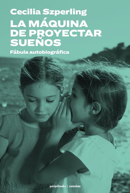 portada libro 'La máquina de proyectar sueños'. CECILIA SZPERLING. EDITORIAL PARIPÉ BOOKS