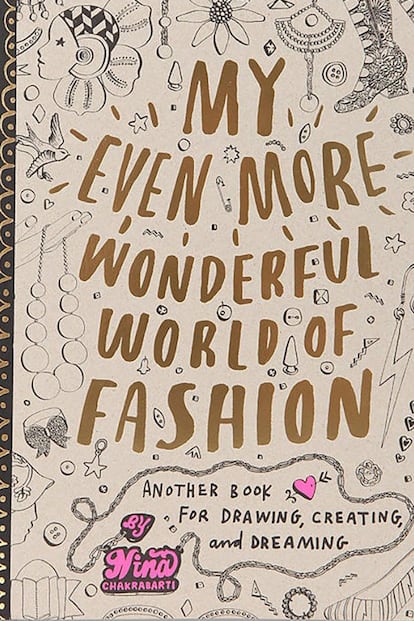 My Even More Wonderful Book of Fashion

En este libro adultos y pequeños fashionistas son bienvenidos. Además de animarte a colorear, también recoge varias ideas prácticas que tan pronto te enseñan a teñir una camiseta como te dan pequeñas píldoras históricas sobre moda.