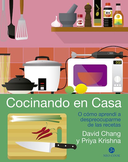 Portada de ''Cocinando en casa. O cómo aprendí a despreocuparme de las recetas, de David Chang (Neo-Cook). El chef de Momofuku enseña a usar las verduras congeladas o cocinar el pollo parcialmente en el microondas para luego saltearlo o estofarlo.