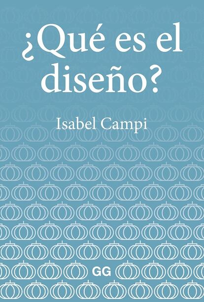 Qué es el diseño? Isabel Campi