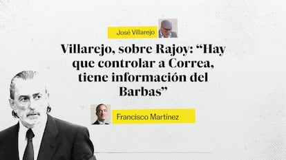 Villarejo, sobre Rajoy: “Hay que controlar a Correa, tiene información del Barbas”