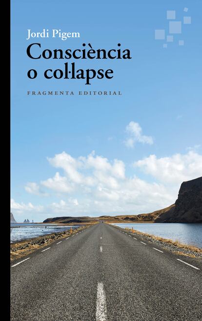 Portada de 'Conciencia o colapso', de Jordi Pigem. FRAGMENTA EDITORIAL