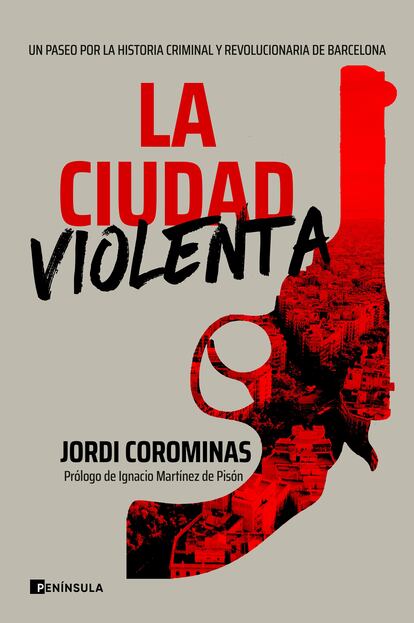 portada 'La ciudad violenta' JORDI COROMINAS, EDITORIAL PENÍNSULA