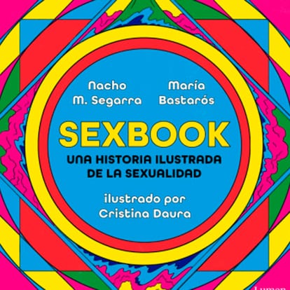 Sexbook (Lumen) explora, con humor y curiosidades, la historia de la sexualidad.