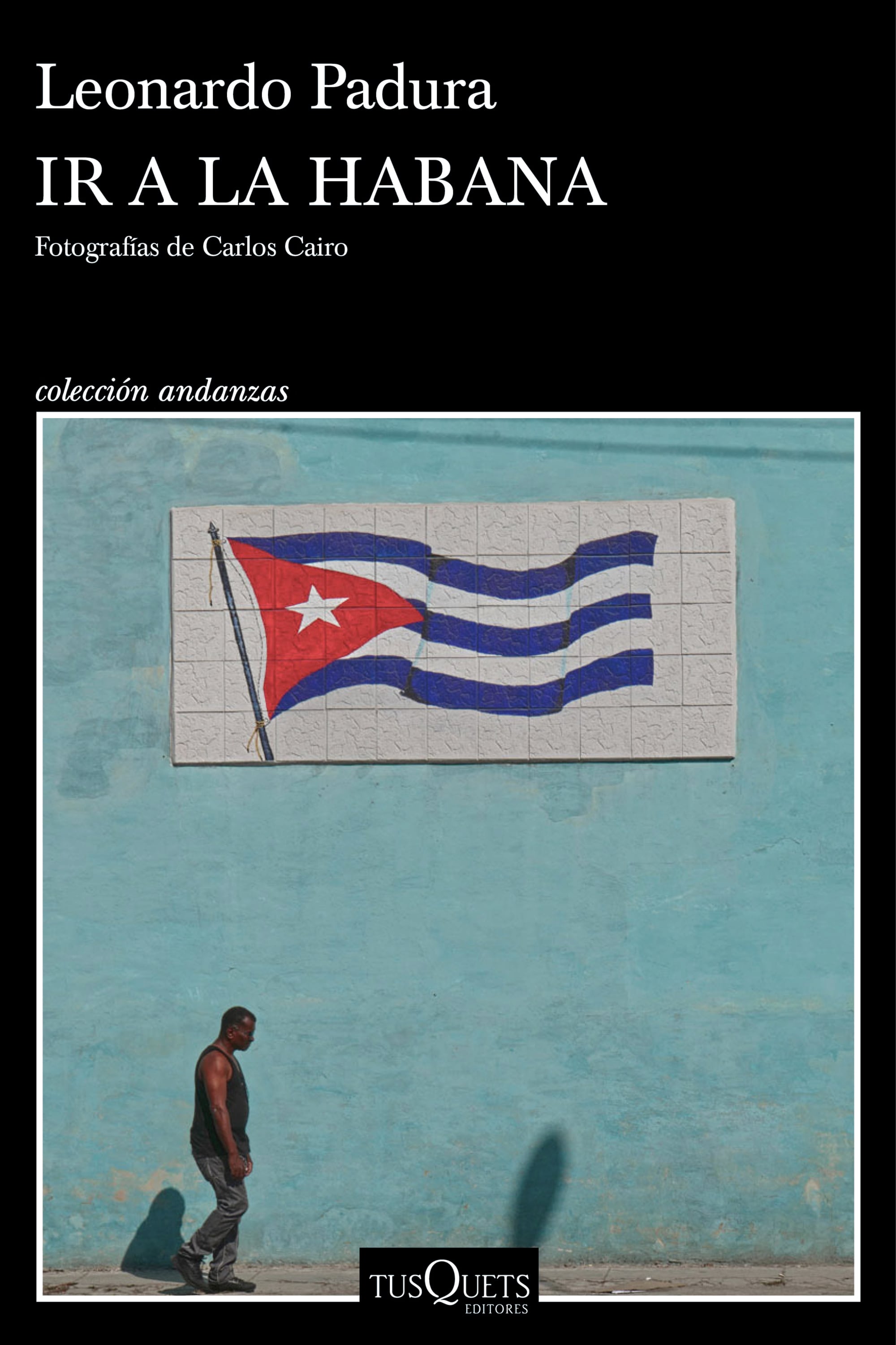 Portada de 'Ir a La Habana', de Leonardo Padura