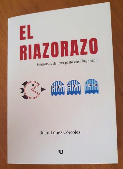 Portada del libro El Riazorazo, de Juan López Córcoles.