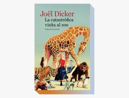 Portada de 'La catostr`fica visita al zoo', de Joël Dicker.