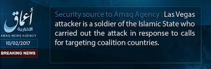Comunicado de Amaq, medio afín al ISIS: "El atacante de Las Vegas es un soldado del Estado Islámico que perpetró el ataque en respuesta a las llamadas contra los países de la coalición"
