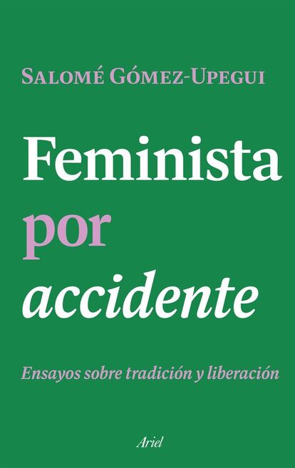 Portada del libro 'Feminista por accidente' de Salomé Gómez-Upegui.