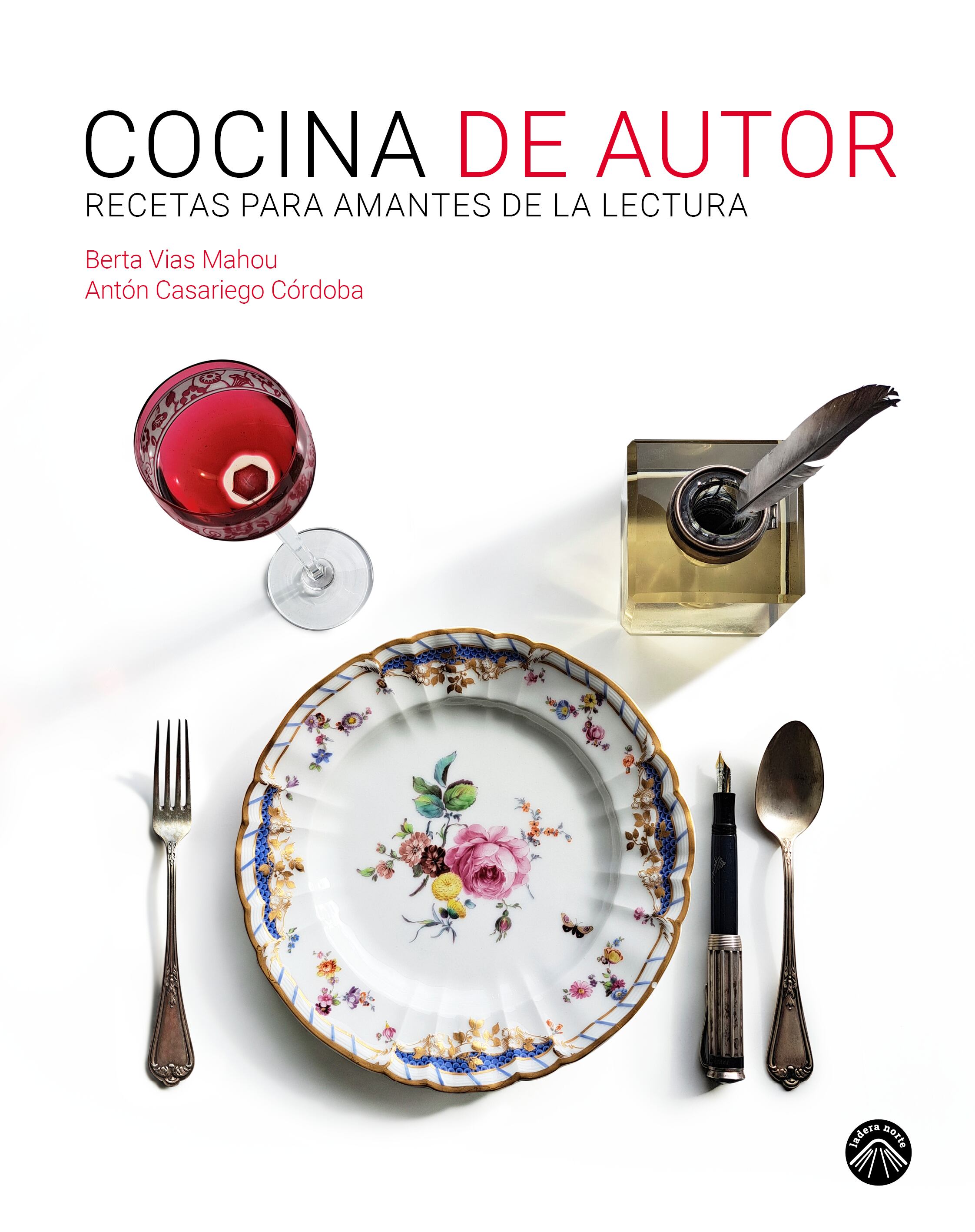 'Cocina de autor. Recetas para amantes de la literatura', de Antón Casariego y Berta Vias Mahou (Editorial Ladera Norte).