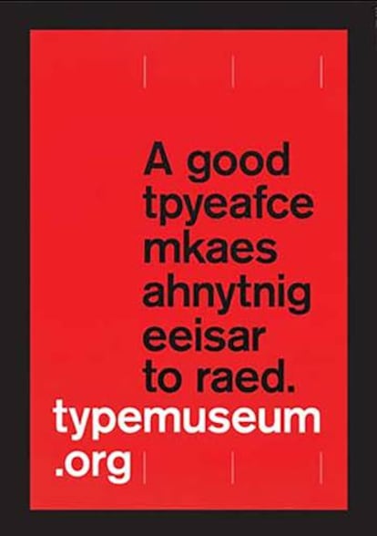 The Type Museum. Una buena tpiogrifa hcae tdoo más fical de leer (Una buena tipografía hace todo más fácil de leer). gencia AMVBBDO, Reino Unido.