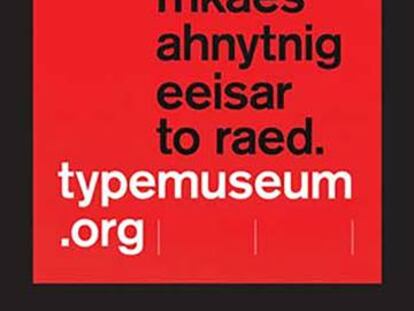 The Type Museum. Una buena tpiogrifa hcae tdoo más fical de leer (Una buena tipografía hace todo más fácil de leer). gencia AMVBBDO, Reino Unido.