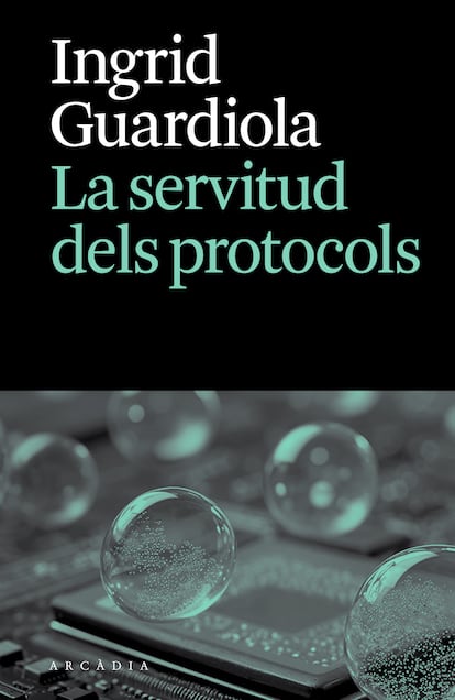 'La servitud dels protocols' de Ingrid Guardiola.