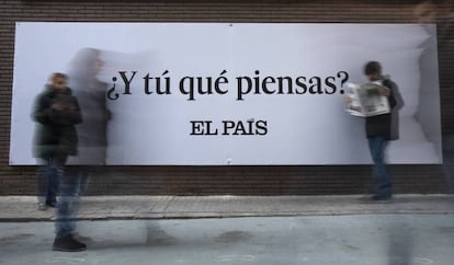 Outdoor da campanha do EL PAÍS na Espanha: '¿Y tú qué piensas?'