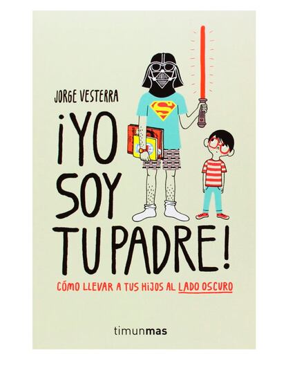 Según el autor de Yo soy tu padre: cómo llevar a tu hijo al lado oscuro se trata de un "manual que te ofrece todas las herramientas y técnicas para seguir siendo un nerd y arrastrar a los tuyos en tus obsesiones, desde los mandamientos del padre friki y varios tests de frikismo para tus hijos, hasta consejos para mantener tu territorio frente al enemigo". 15 euros.