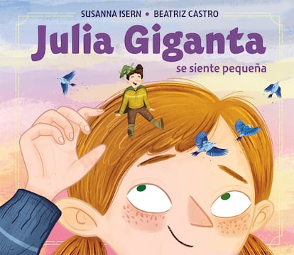 Portada de 'Julia Giganta se siente pequeña', de Susanna Isern y Beatriz Castro. EDITORIAL BEASCOA / PENGUIN