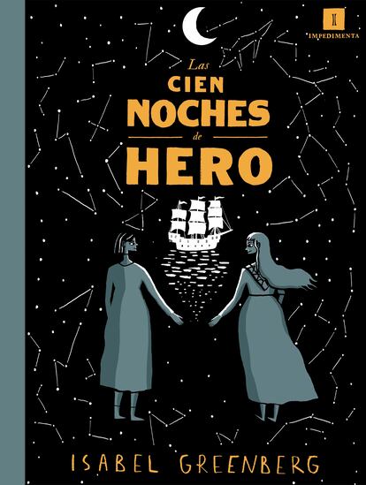 'Las cien noches de Hero' –uno de los mejores libros del 2017, según el diario británico The Observer– es de la escritora e ilustradora inglesa Isabel Greenberg y está editado por Impedimenta (25,95 euros)