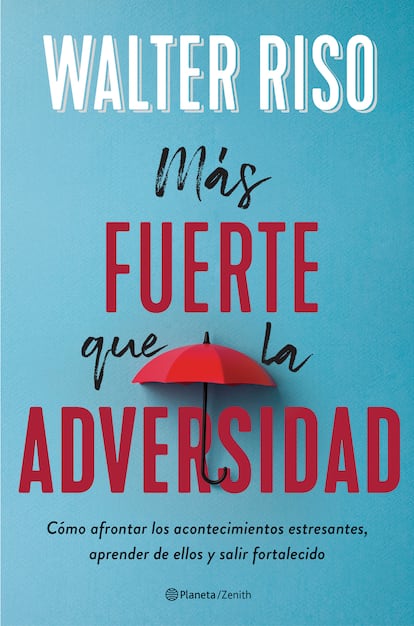 ‘Más fuerte que la adversidad’ de Walter Riso.