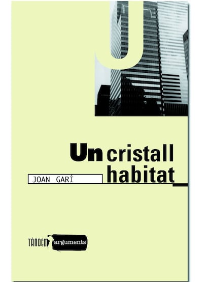 'Un cristall habitat'. Joan Garí. Disseny: Paco Bascuñán. Tàndem edicions. 1999.