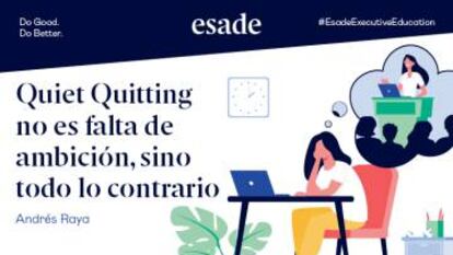 El Quiet Quitting no es falta de ambición, sino todo lo contrario